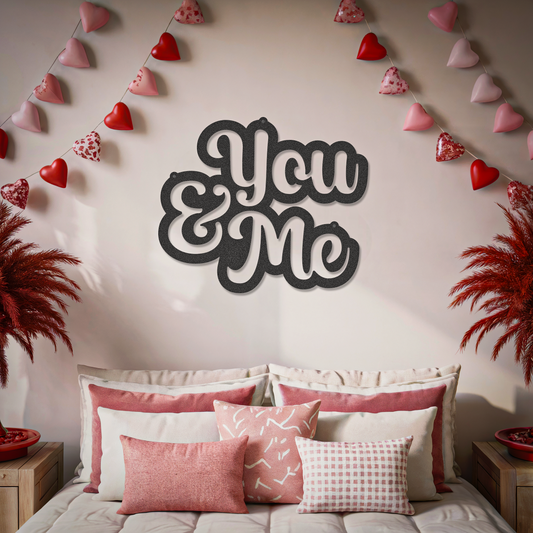 You & Me Quote Valentine's Day Sign